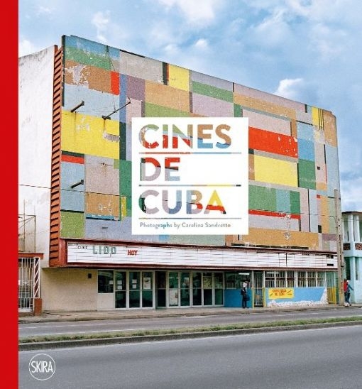 CINES DE CUBA. Photographs by Carolina Sandretto